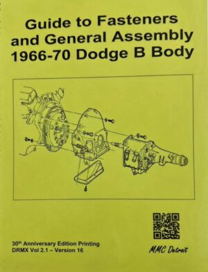 B Body Dodge 1966-70 Manual. Guide to Fasteners and General Assembly (DRMX)